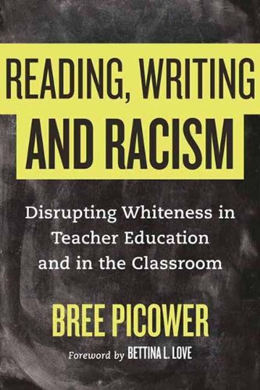 Reading, Writing, and Racism by Bree Picower - ISBN: 9780807033708