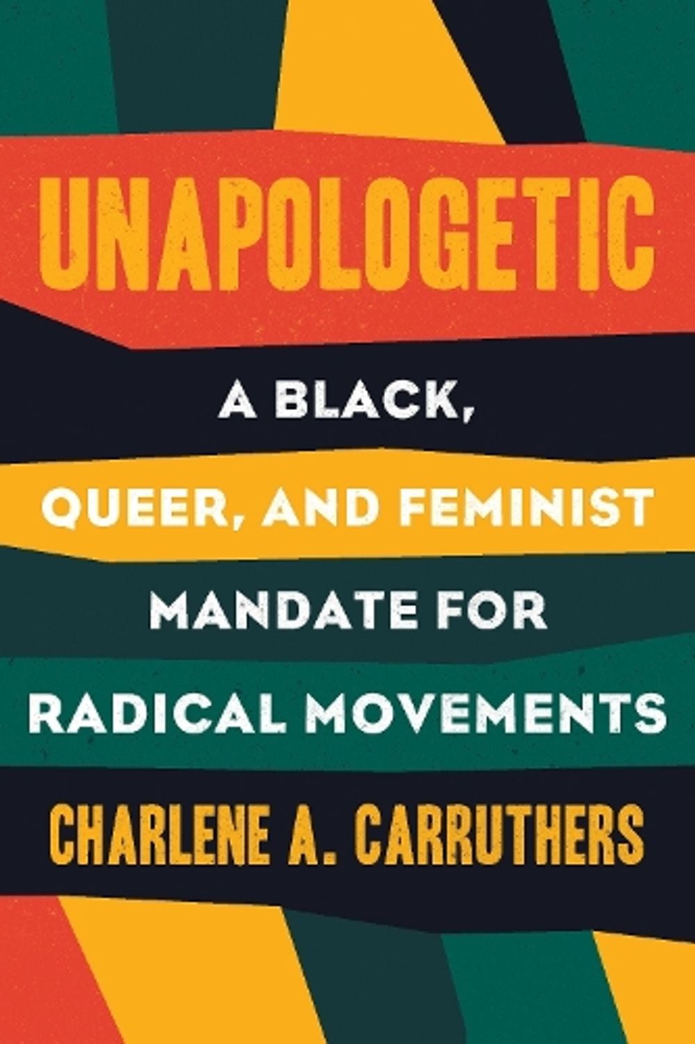 Unapologetic by Charlene Carruthers - ISBN: 9780807039823