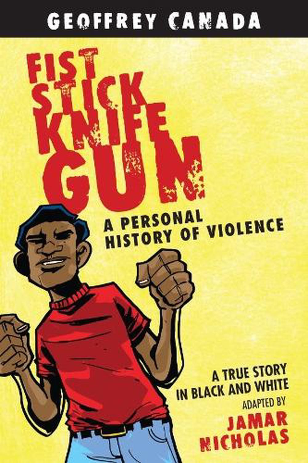 Fist Stick Knife Gun by Geoffrey Canada - ISBN: 9780807044490