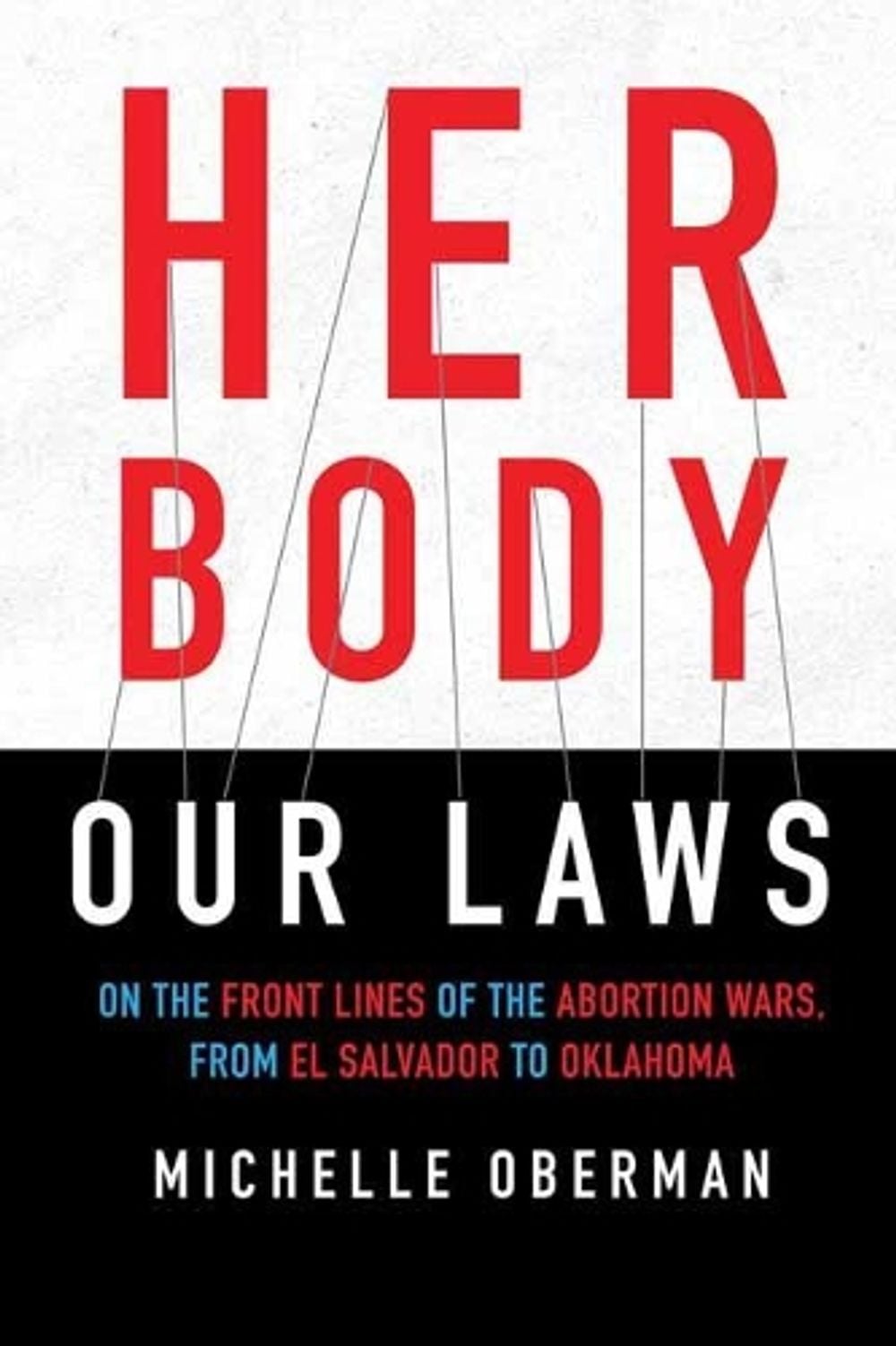 Her Body, Our Laws by Michelle Oberman - ISBN: 9780807045527