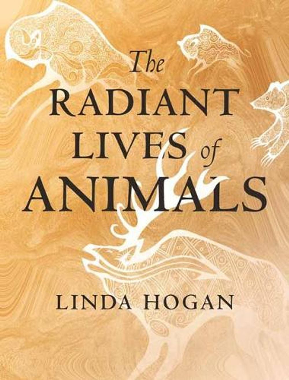 The Radiant Lives of Animals by Linda Hogan - ISBN: 9780807047927