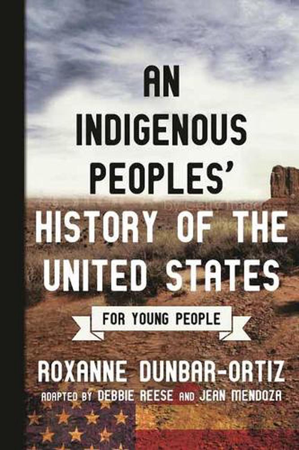 Indigenous Peoples' History of the United States for Young People by Roxanne Dunbar-Ortiz - ISBN: 9780807049396