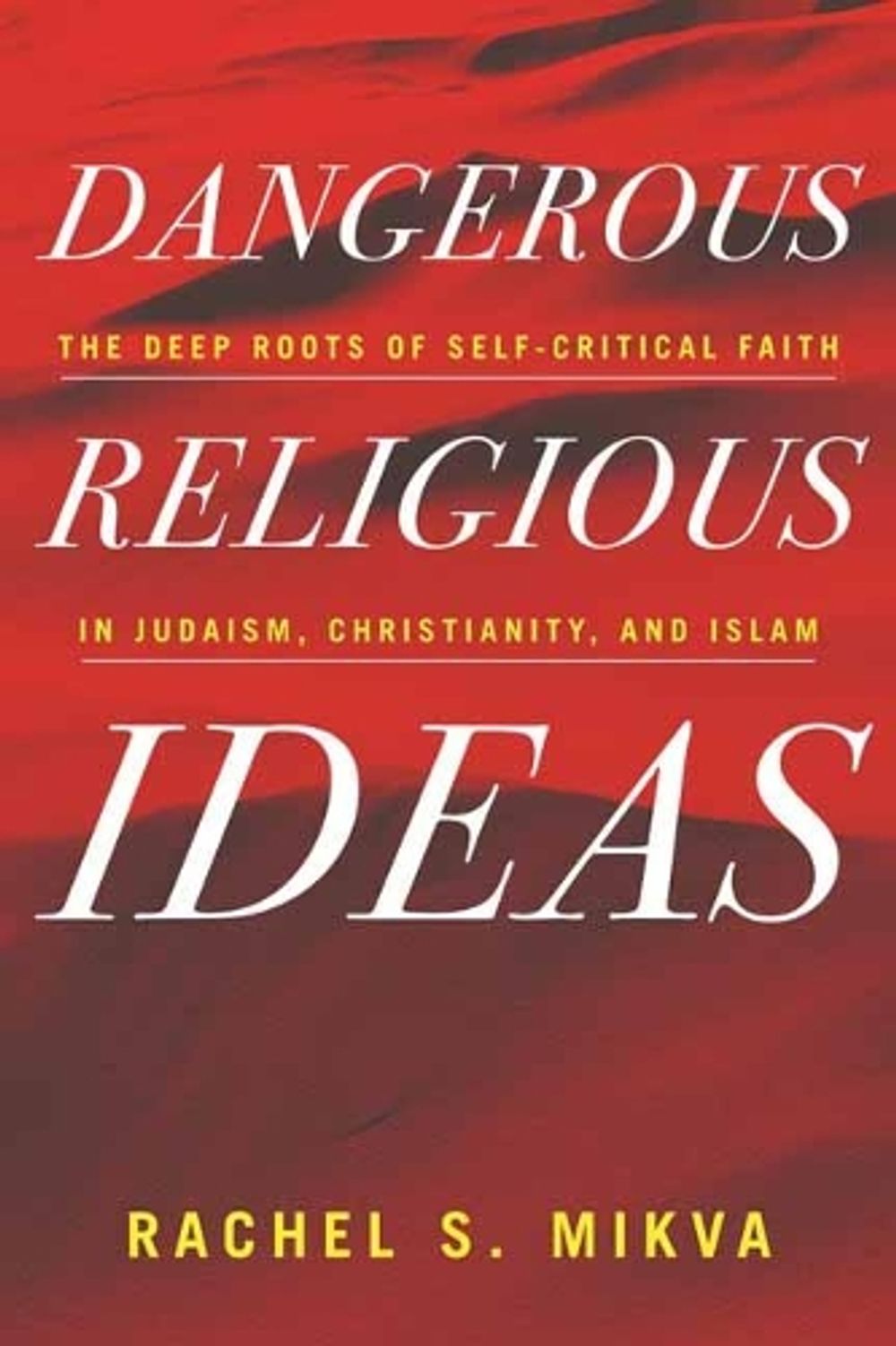 Dangerous Religious Ideas by Rachel S. Mikva - ISBN: 9780807051870
