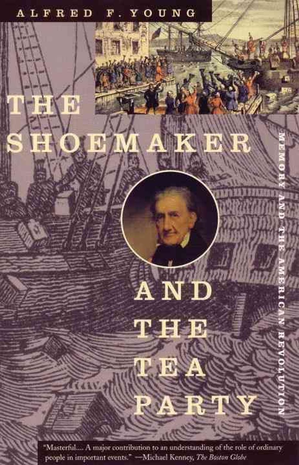 The Shoemaker and the Tea Party by Alfred F. Young - ISBN: 9780807054055
