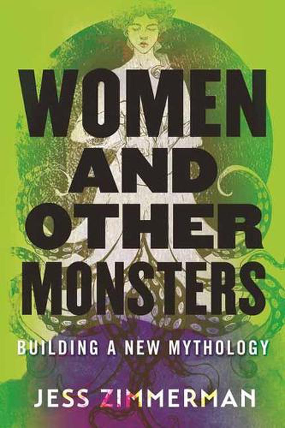 Women and Other Monsters by Jess Zimmerman - ISBN: 9780807054932