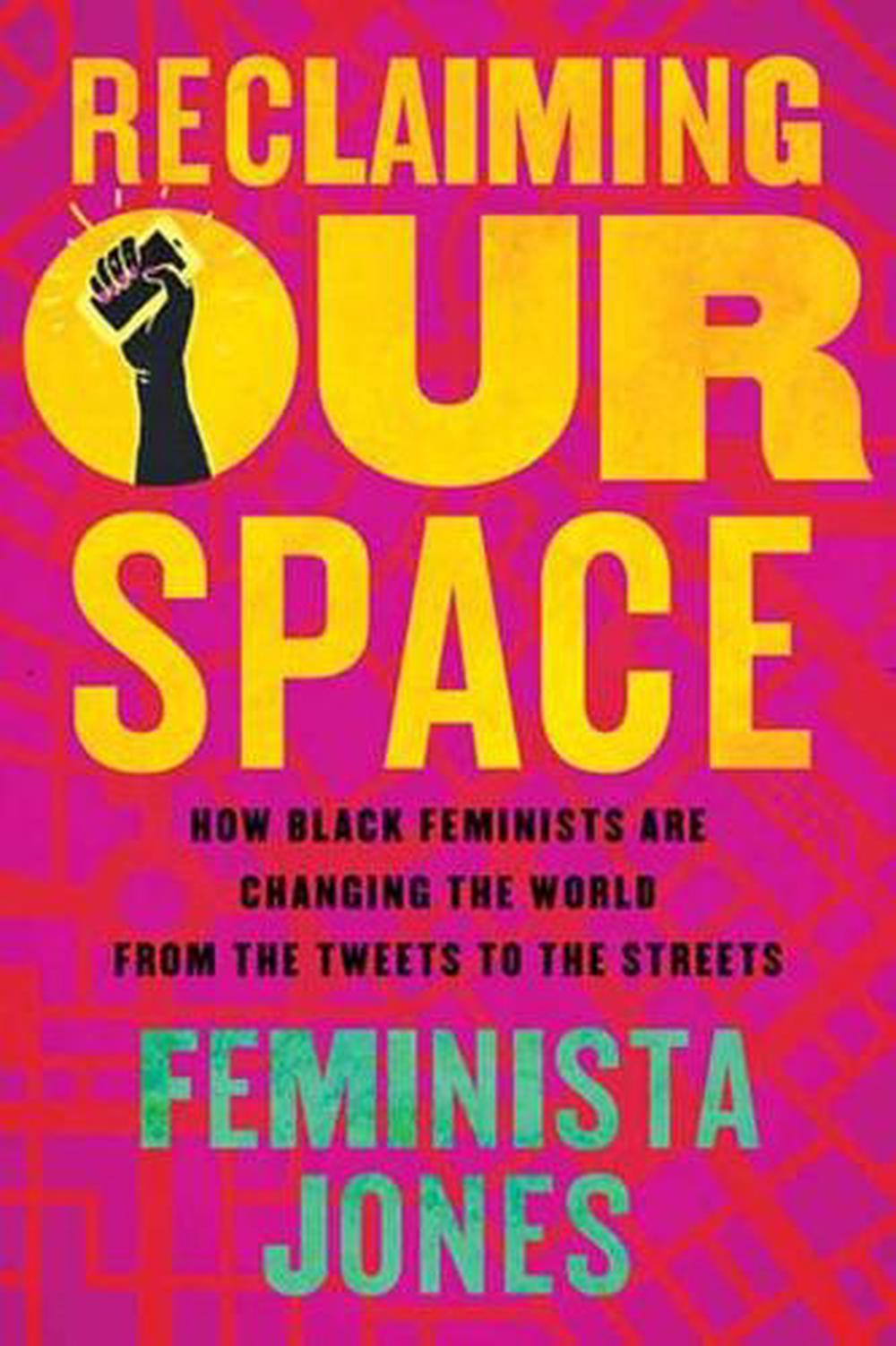 Reclaiming Our Space by Feminista Jones - ISBN: 9780807055373