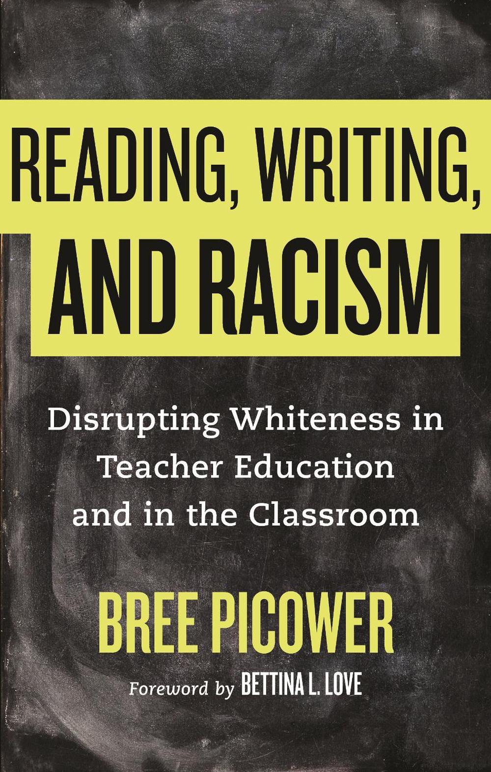 Reading, Writing, and Racism by Bree Picower - ISBN: 9780807055502