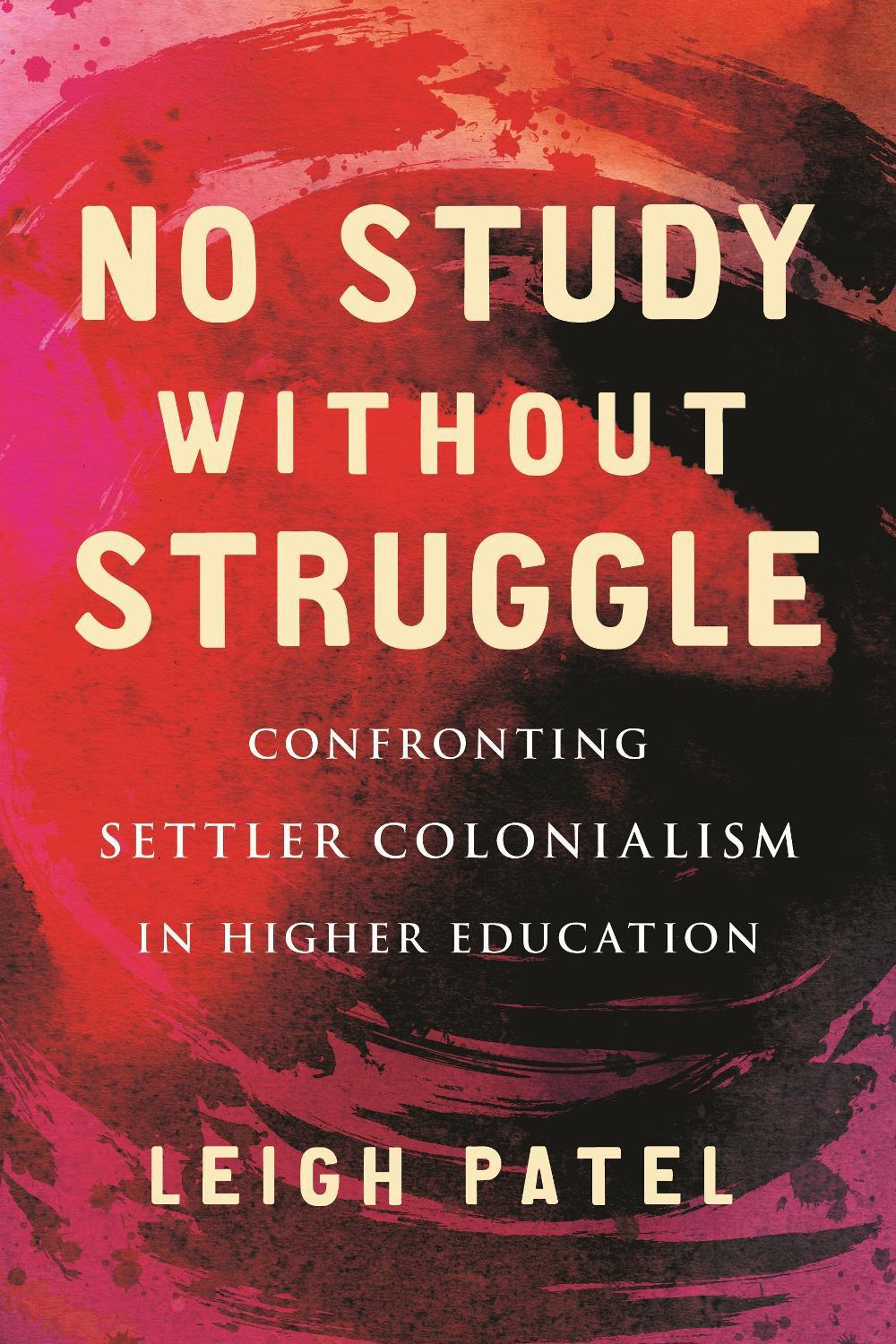 No Study Without Struggle by Leigh Patel - ISBN: 9780807055632
