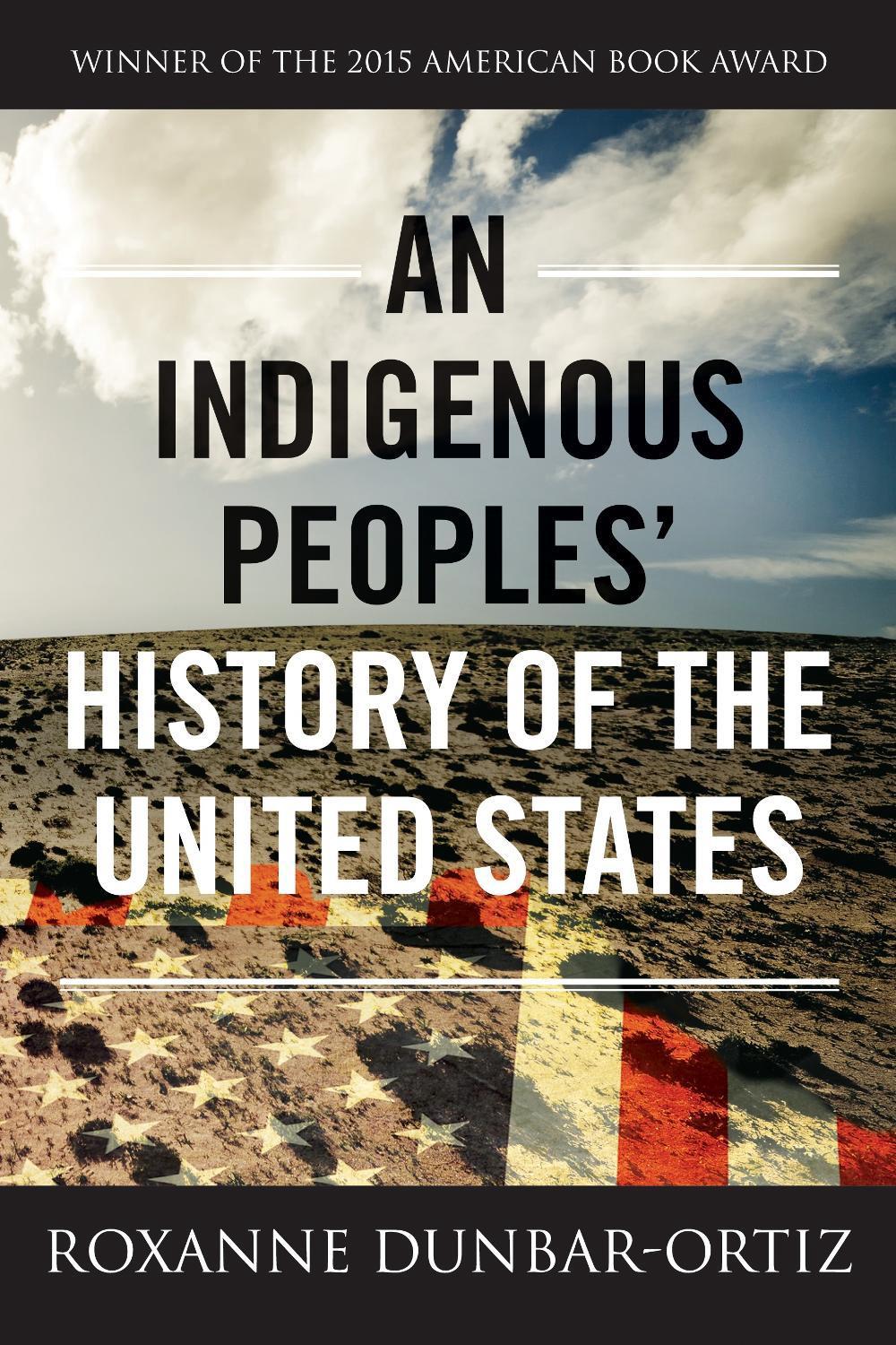 An Indigenous Peoples' History of the United States by Roxanne Dunbar-Ortiz - ISBN: 9780807057834