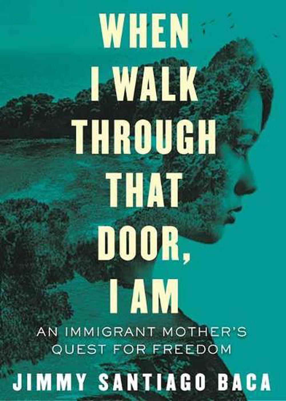 When I Walk Through That Door, I Am by Jimmy Santiago Baca - ISBN: 9780807059357