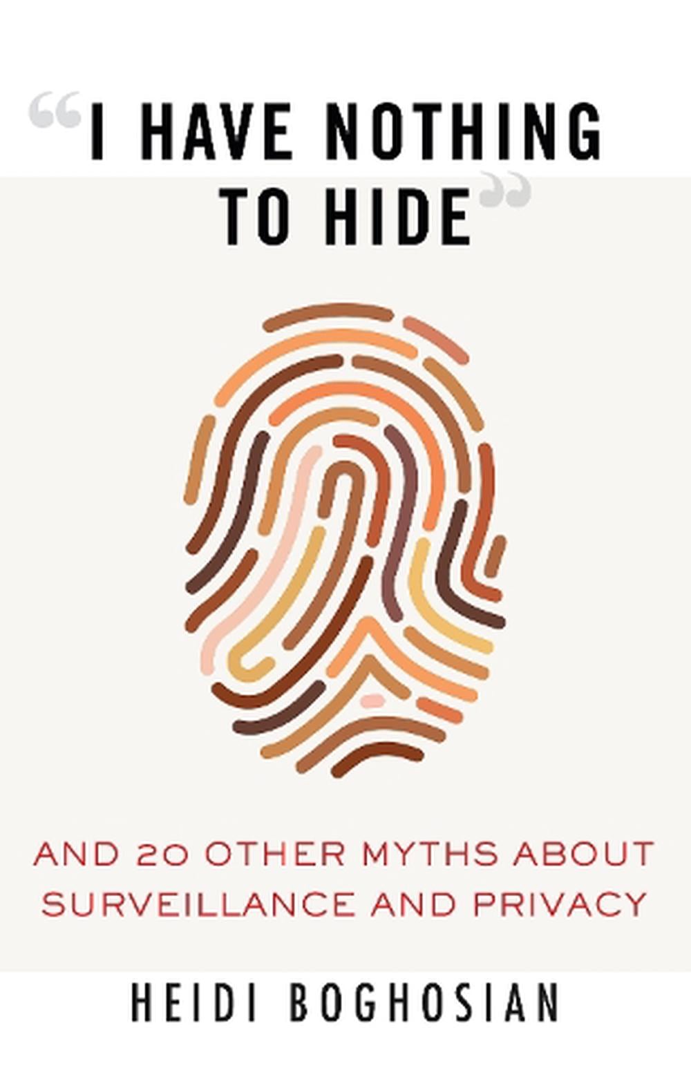 I Have Nothing to Hide by Heidi Boghosian - ISBN: 9780807061268