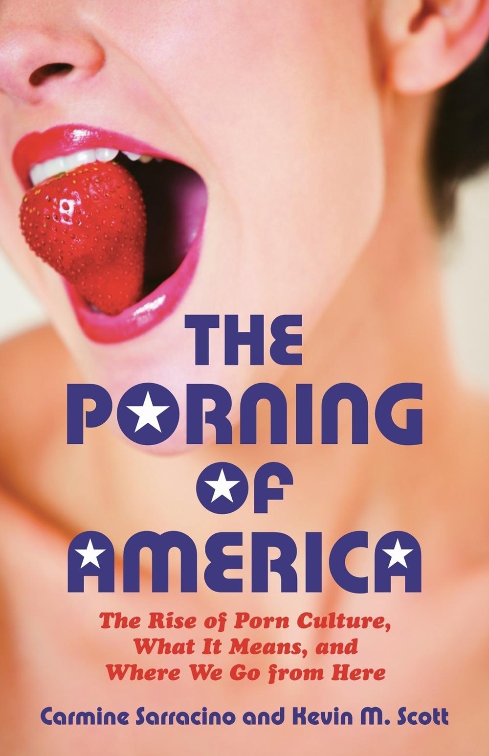 The Porning of America by Carmine Sarracino - ISBN: 9780807061541