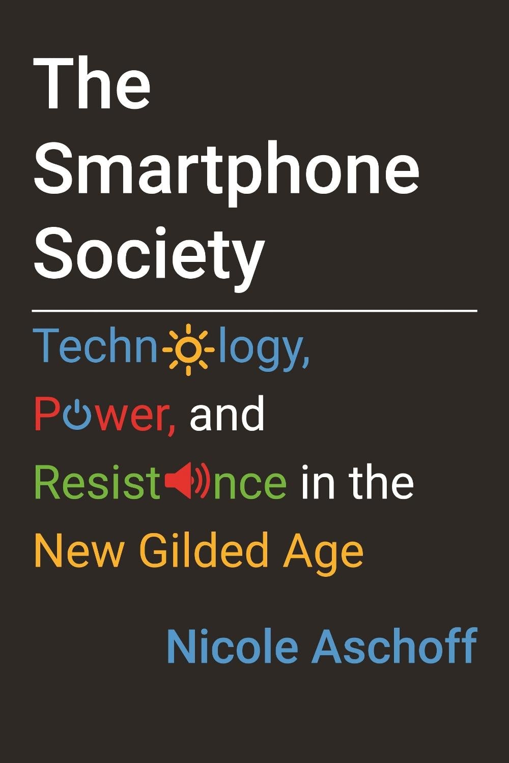 The Smartphone Society by Nicole Aschoff - ISBN: 9780807061688