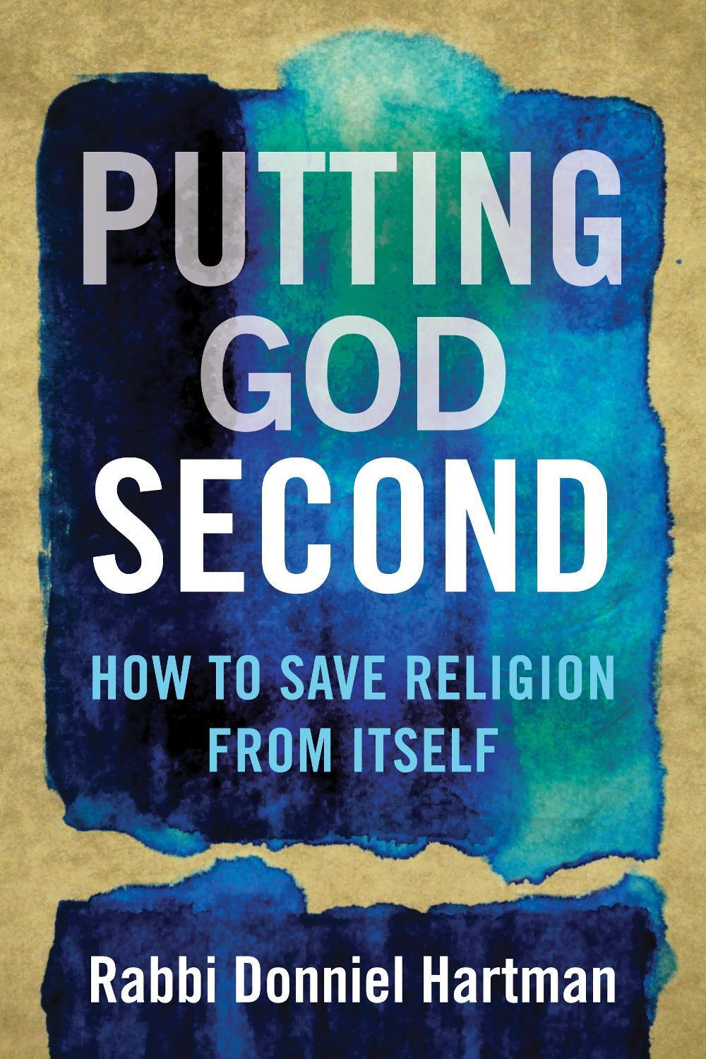 Putting God Second by Donniel Hartman - ISBN: 9780807063347