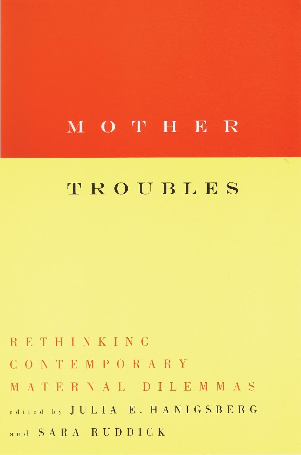 Mother Troubles by Julia Hanigsberg - ISBN: 9780807067871