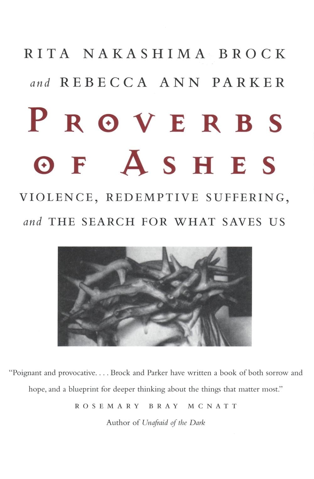 Proverbs of Ashes by Rita Nakashima Brock - ISBN: 9780807067970