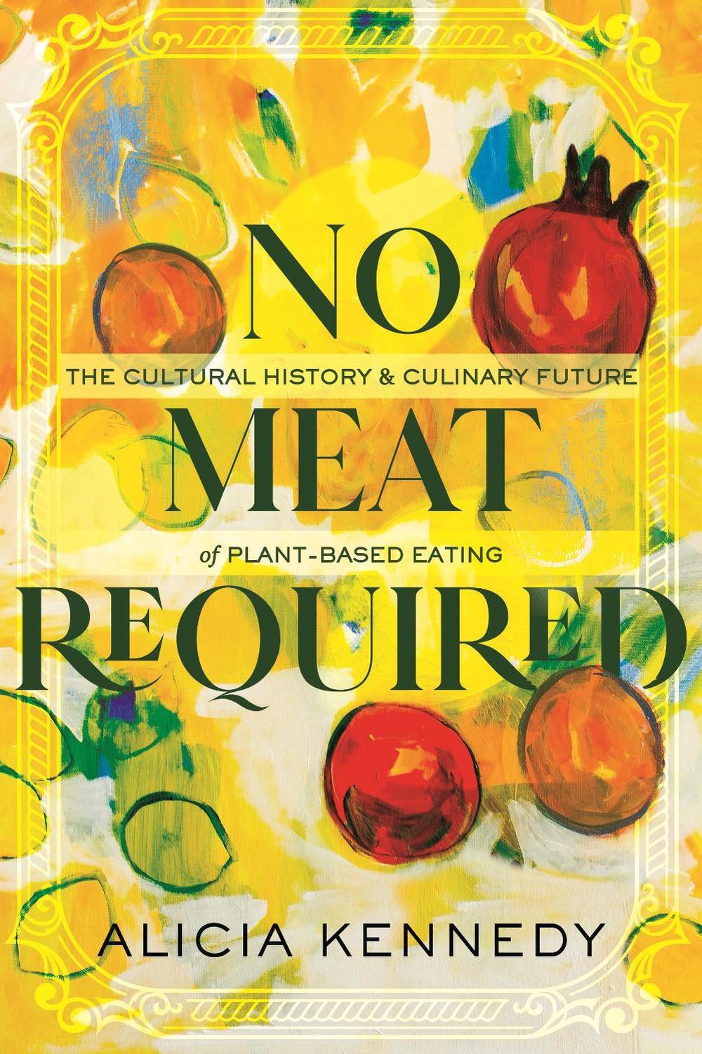No Meat Required by Alicia Kennedy - ISBN: 9780807069172