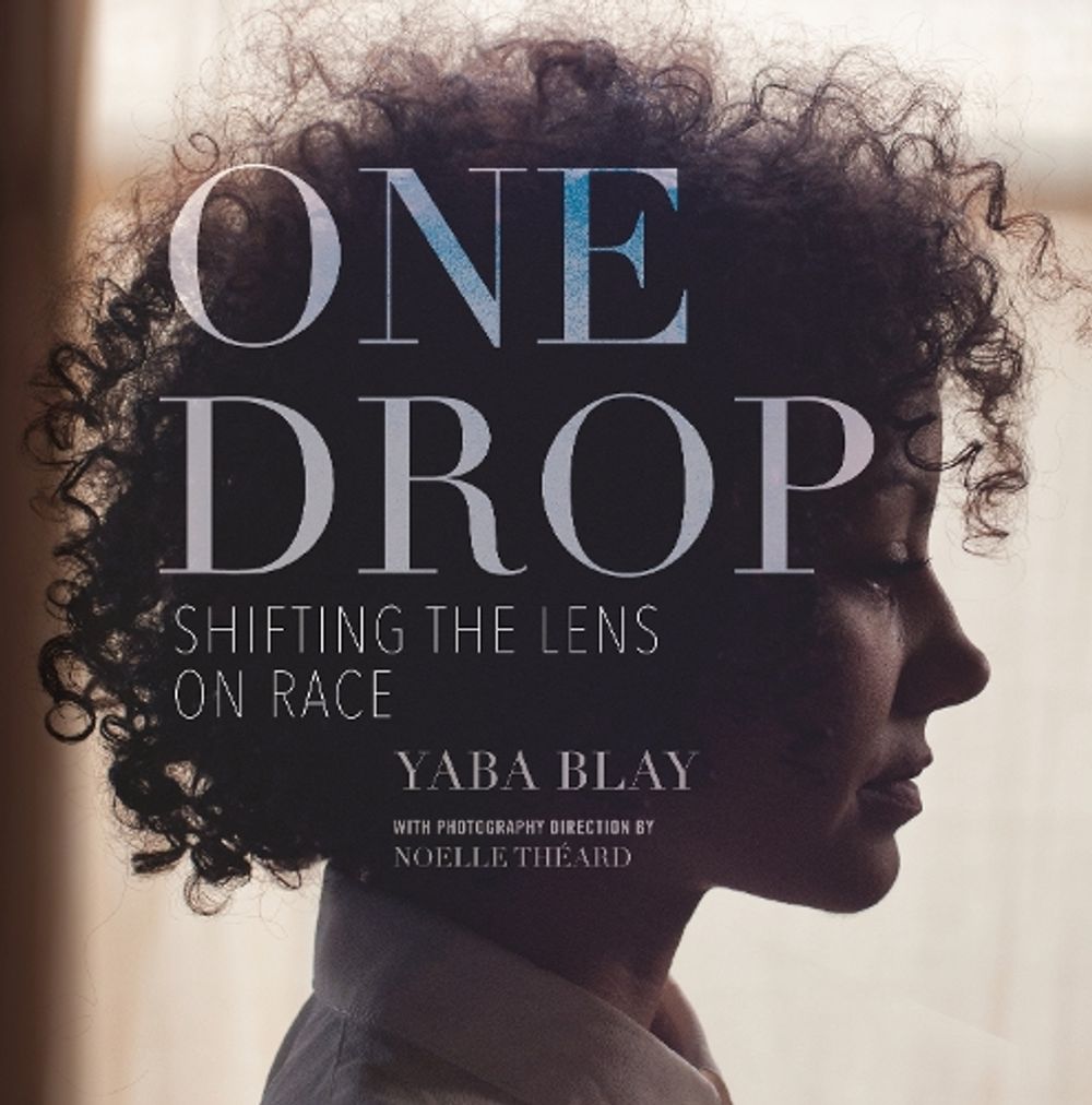 One Drop by Yaba Blay - ISBN: 9780807073360