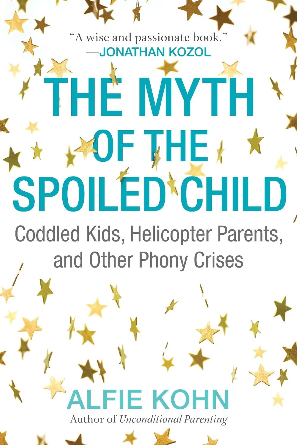 The Myth of the Spoiled Child by Alfie Kohn - ISBN: 9780807073889