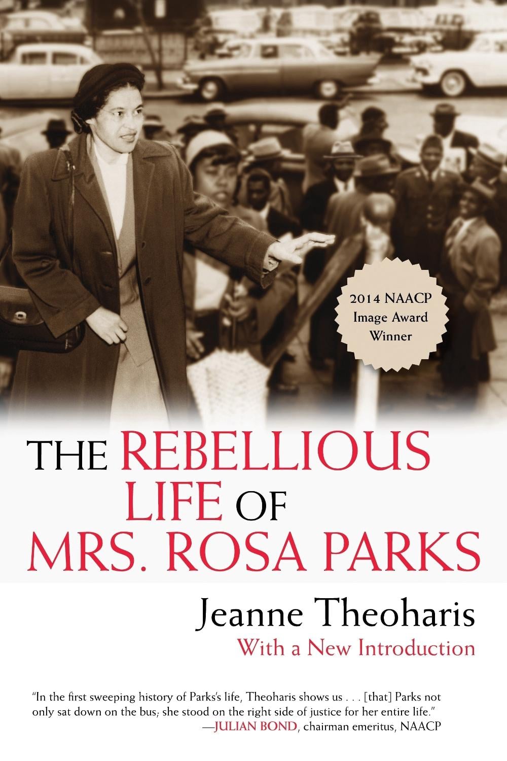 The Rebellious Life of Mrs. Rosa Parks by Jeanne Theoharis - ISBN: 9780807076927