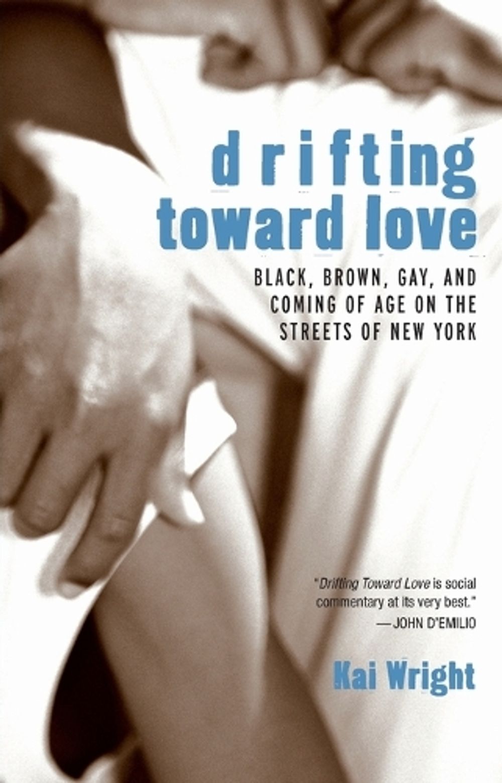 Drifting Toward Love by Kai Wright - ISBN: 9780807079690