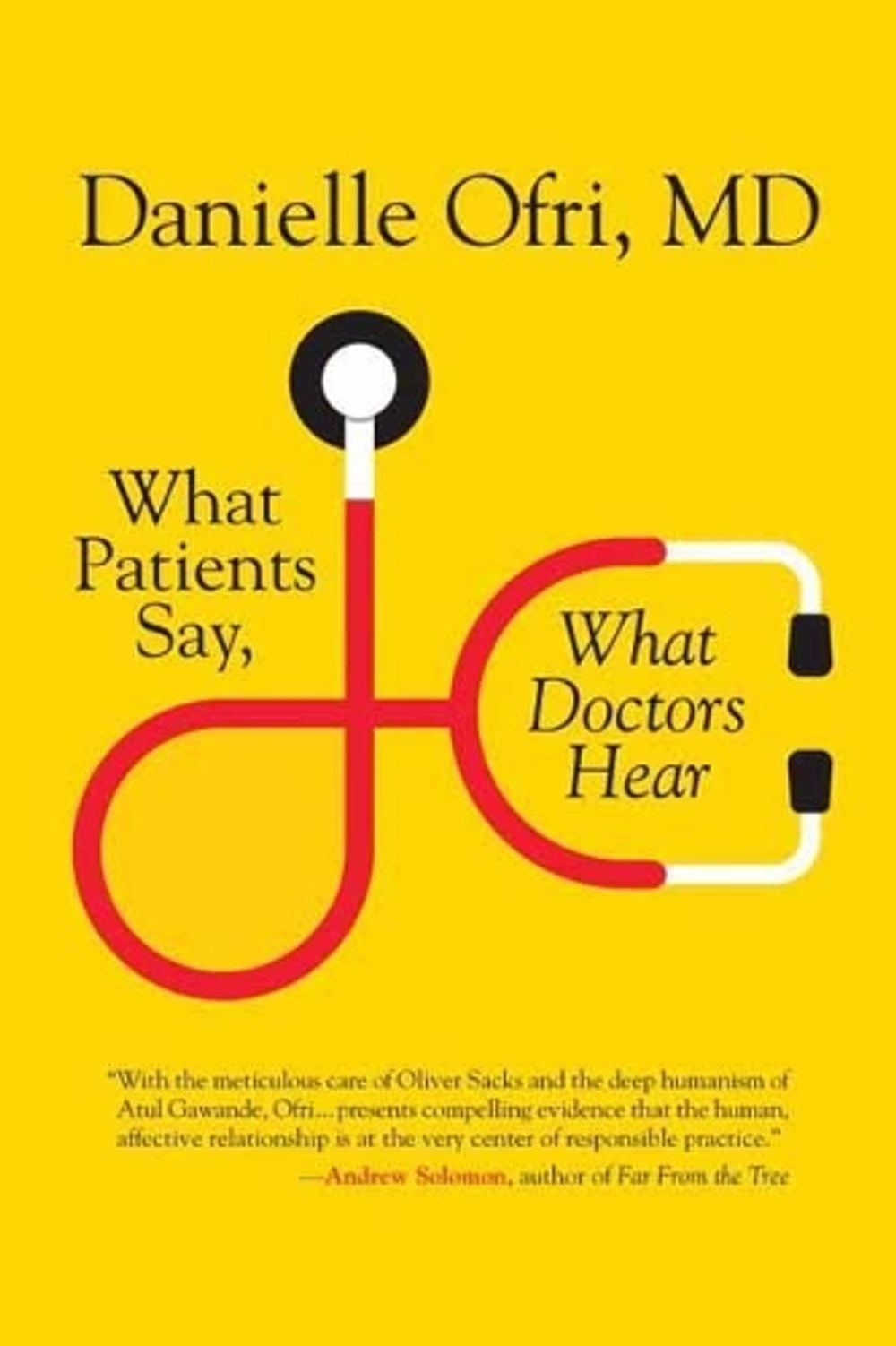 What Patients Say, What Doctors Hear by Danielle Ofri, M.D. - ISBN: 9780807087497