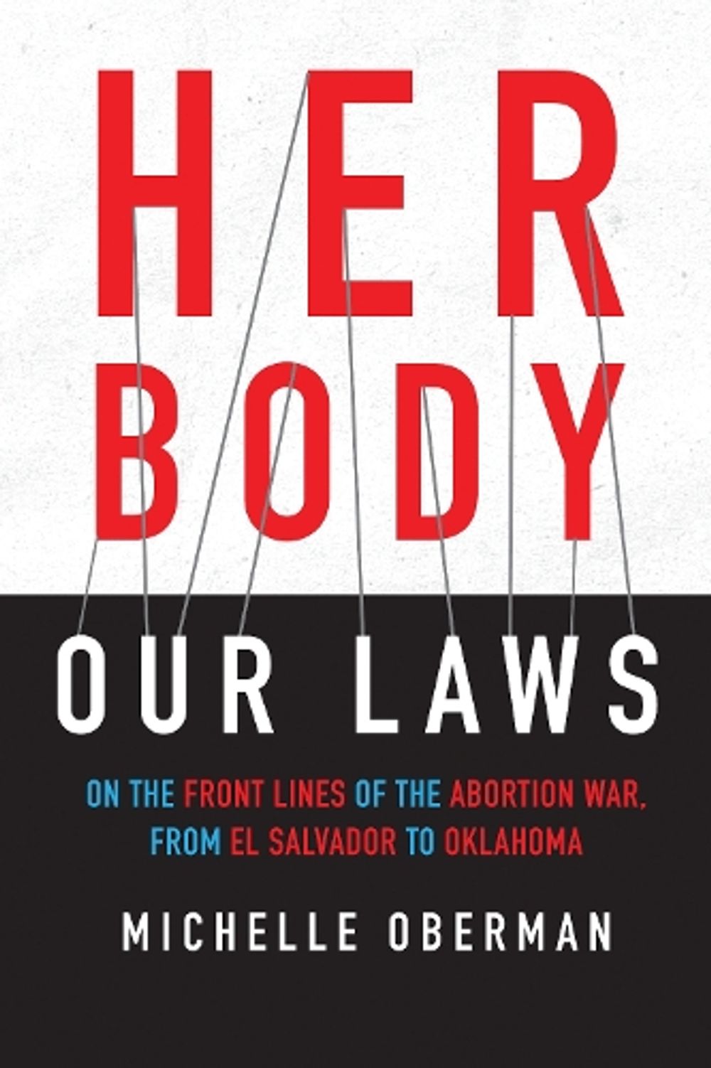 Her Body, Our Laws by Michelle Oberman - ISBN: 9780807089071