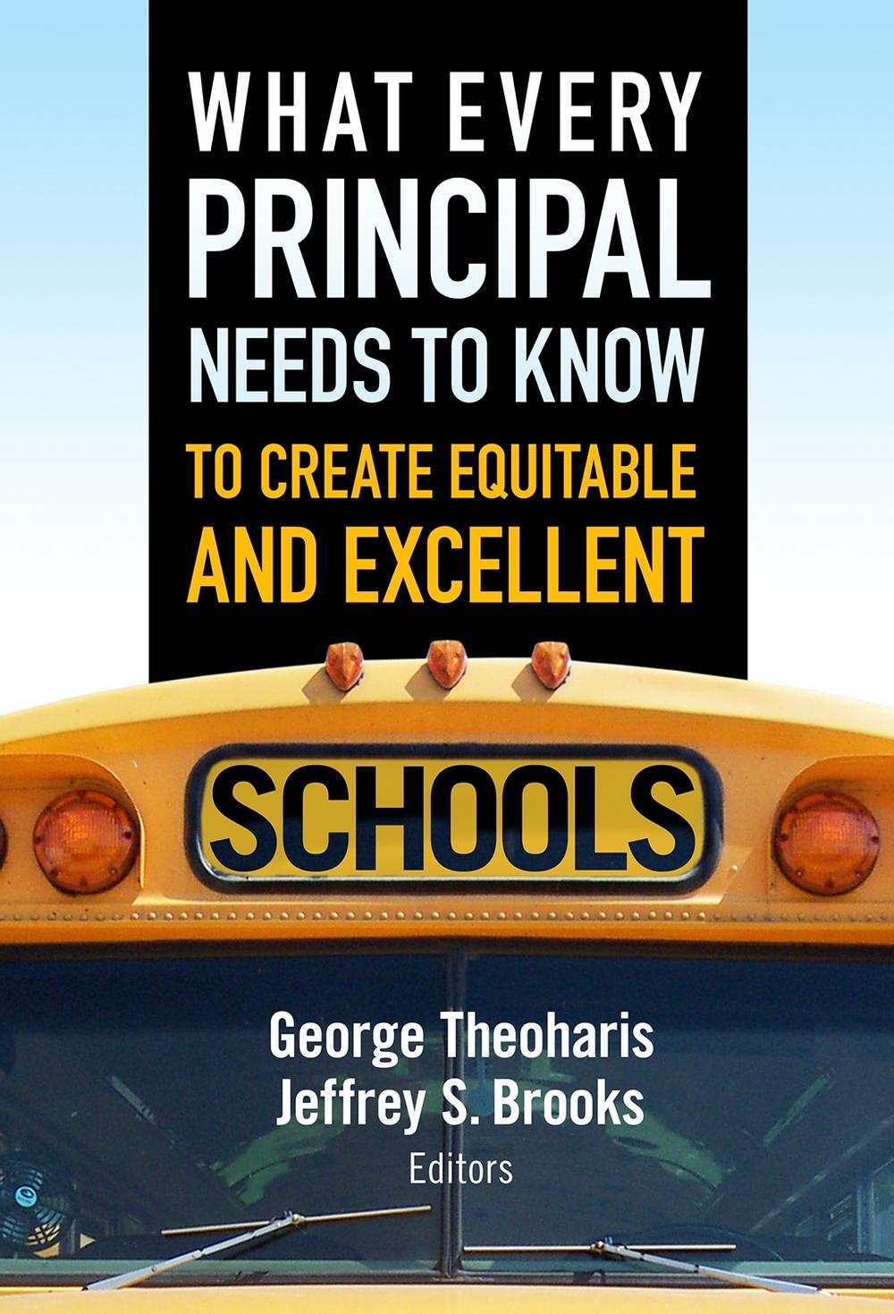 What Every Principal Needs to Know to Create Equitable and Excellent Schools, 9780807753538