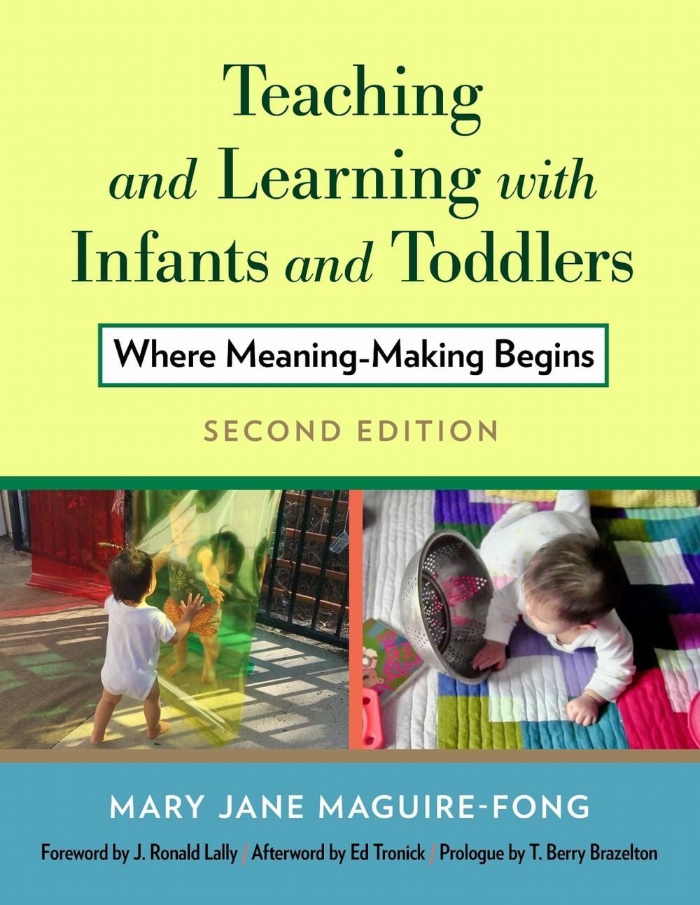 Teaching and Learning with Infants and Toddlers by Mary Jane Maguire-Fong - ISBN: 9780807764183