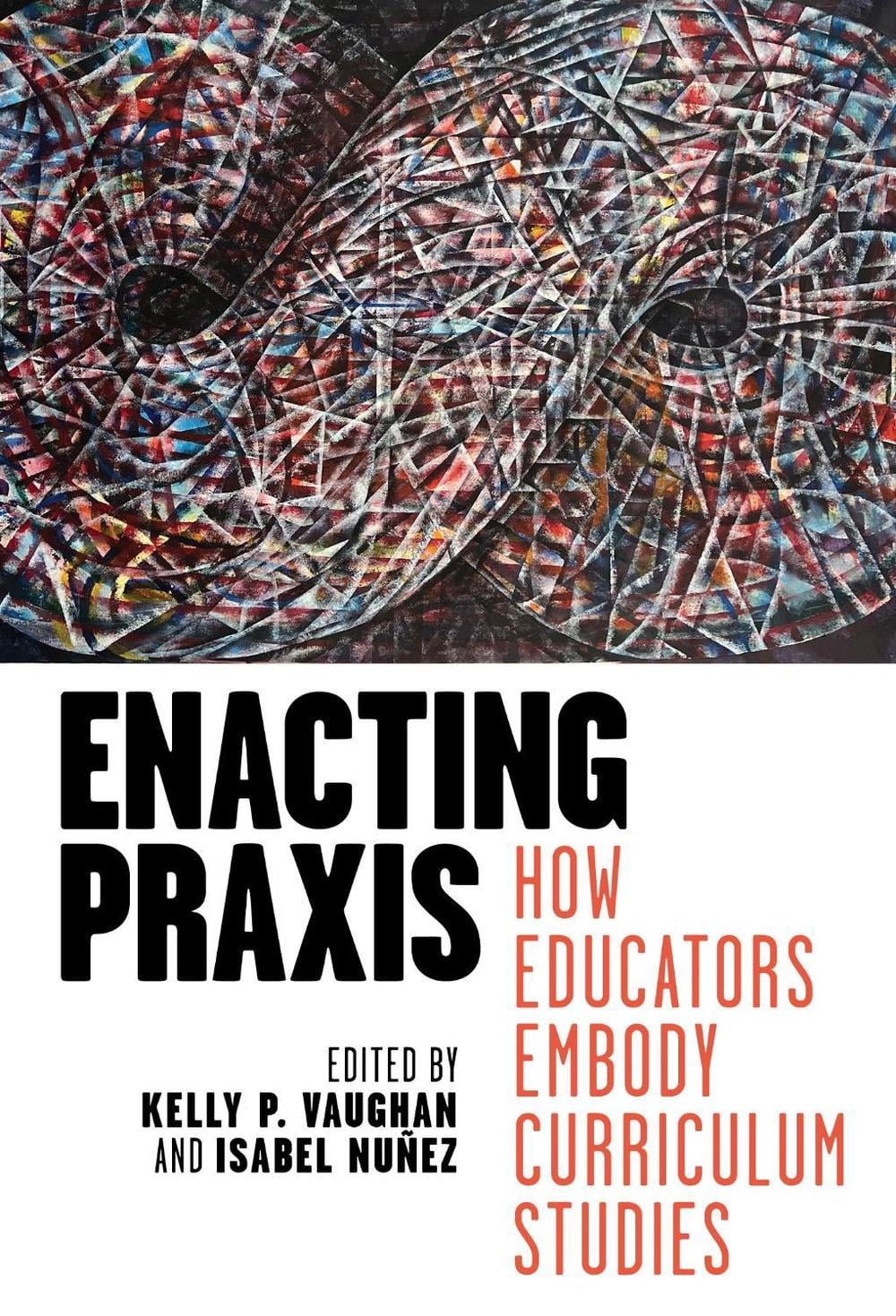 Enacting Praxis by Kelly P. Vaughan - ISBN: 9780807769072