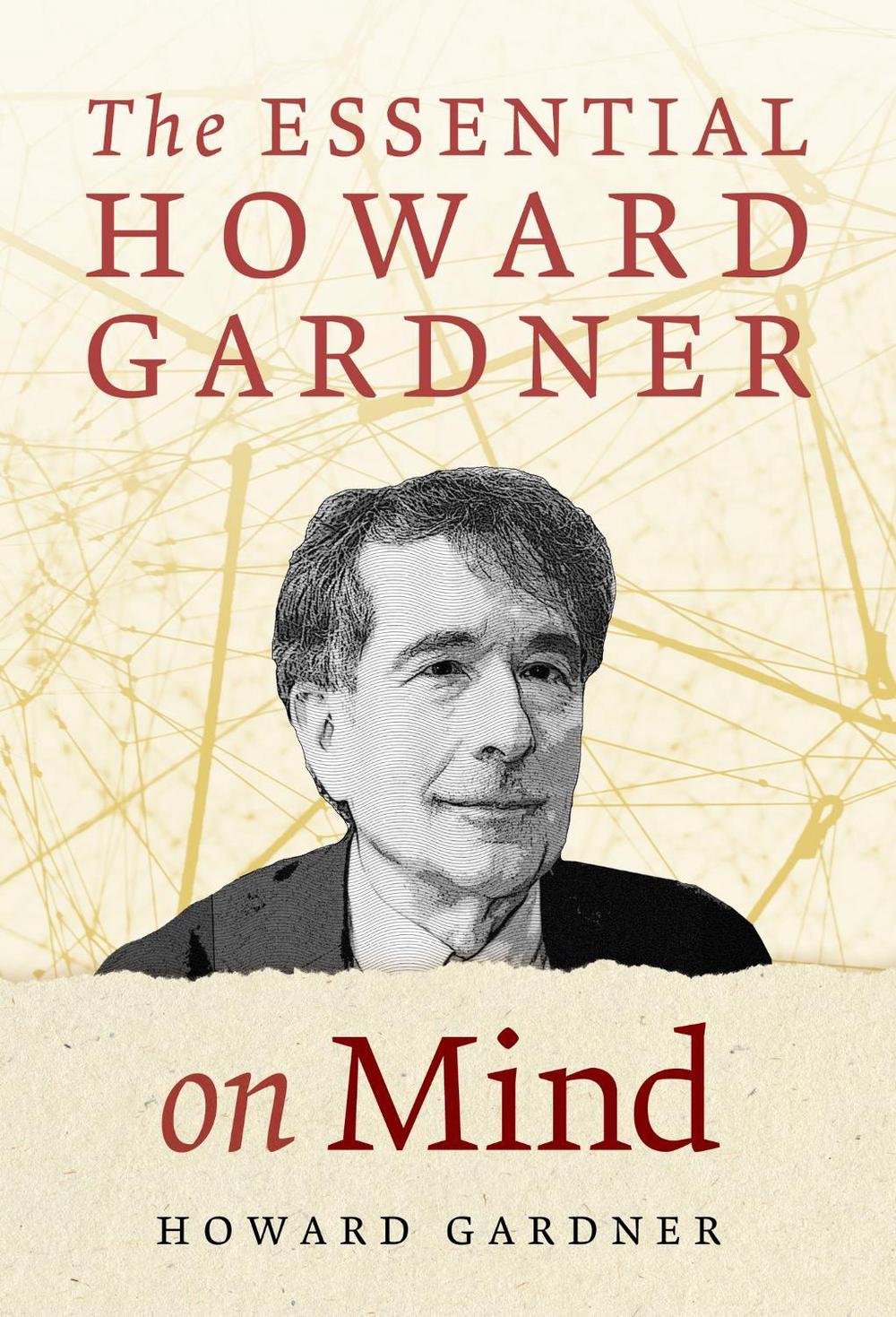 The Essential Howard Gardner on Mind by Howard Gardner - ISBN: 9780807769362