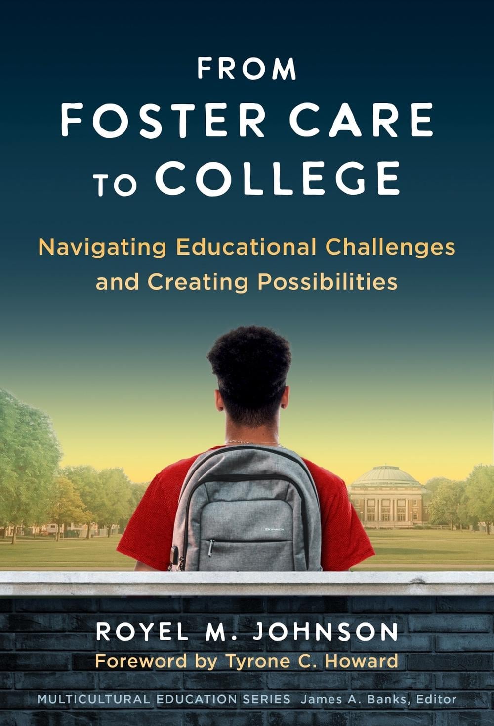 From Foster Care to College by Royel M. Johnson - ISBN: 9780807786062