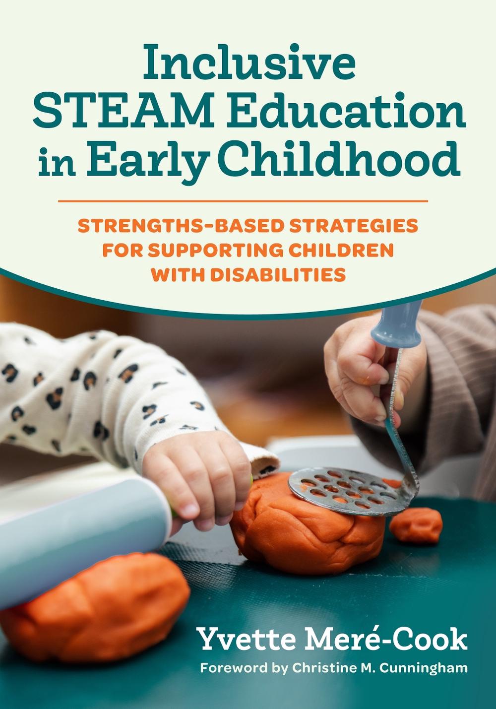 Inclusive STEAM Education in Early Childhood by Yvette Meré-Cook ...