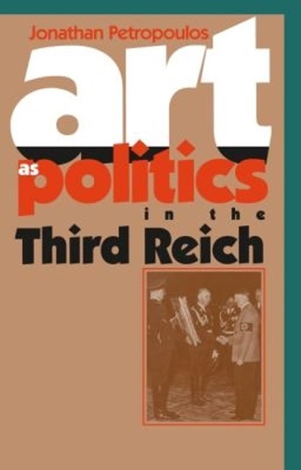 Art As Politics in the Third Reich, 9780807848098