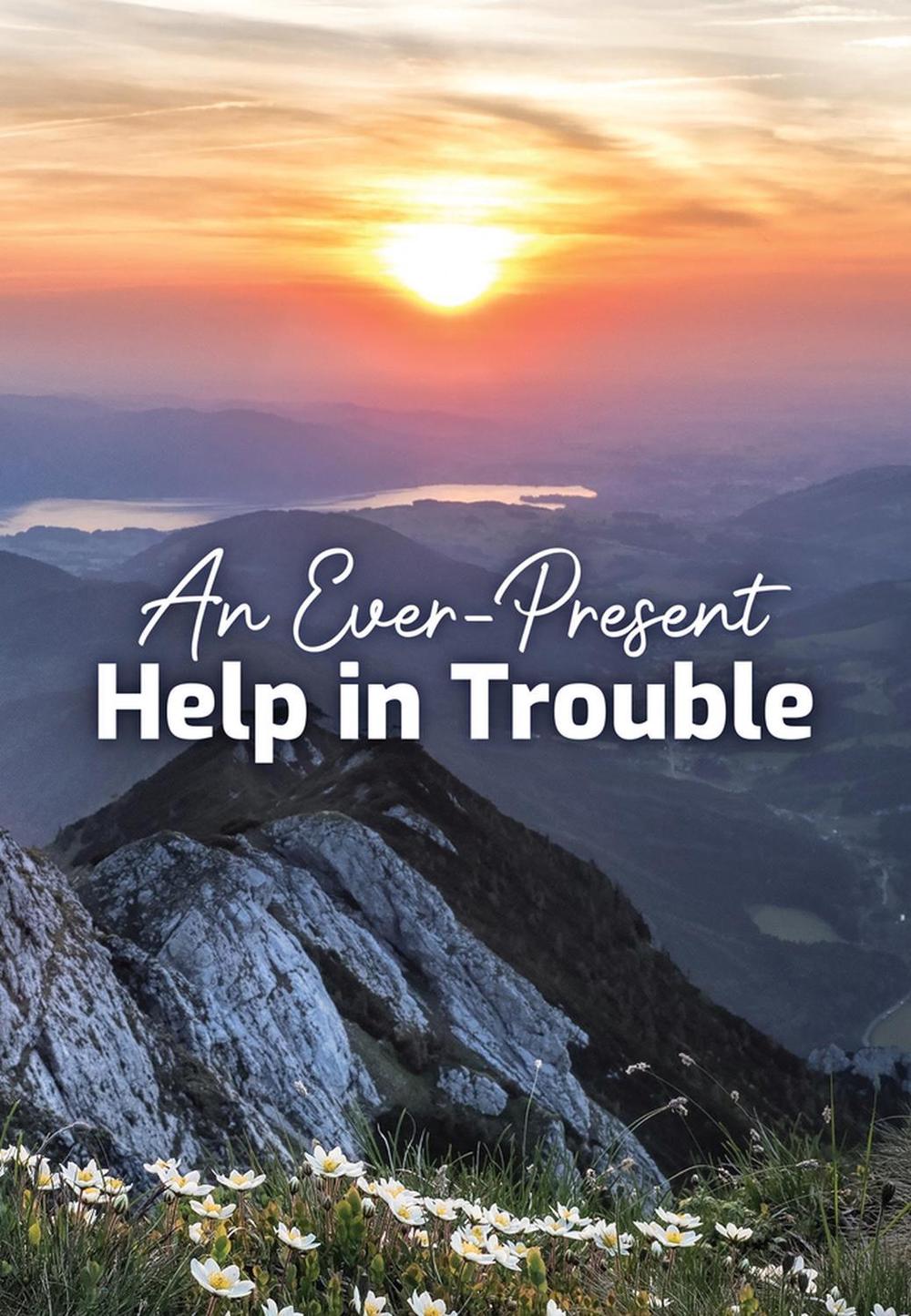 Even His Help An Ever-Present Help in Trouble by WELS Christian Aid and Relief ...