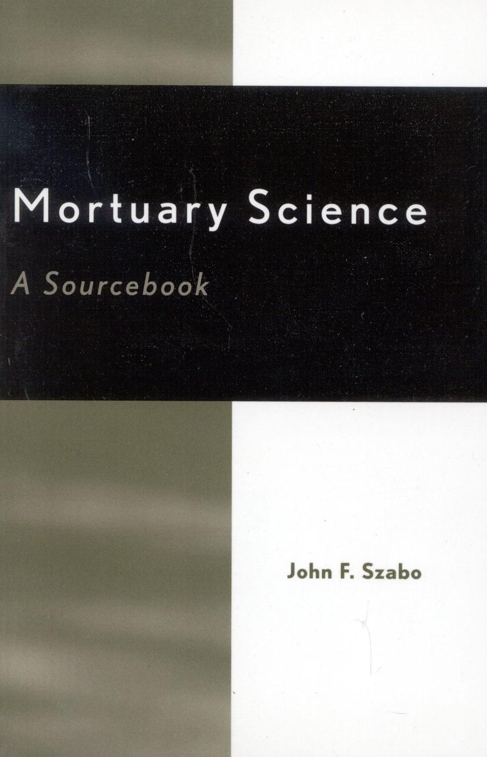 Mortuary Science by John F. Szabo - ISBN: 9780810845879
