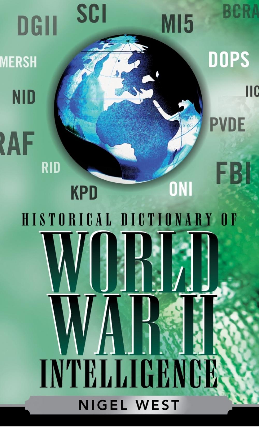 Historical Dictionary of World War II Intelligence, 9780810858220