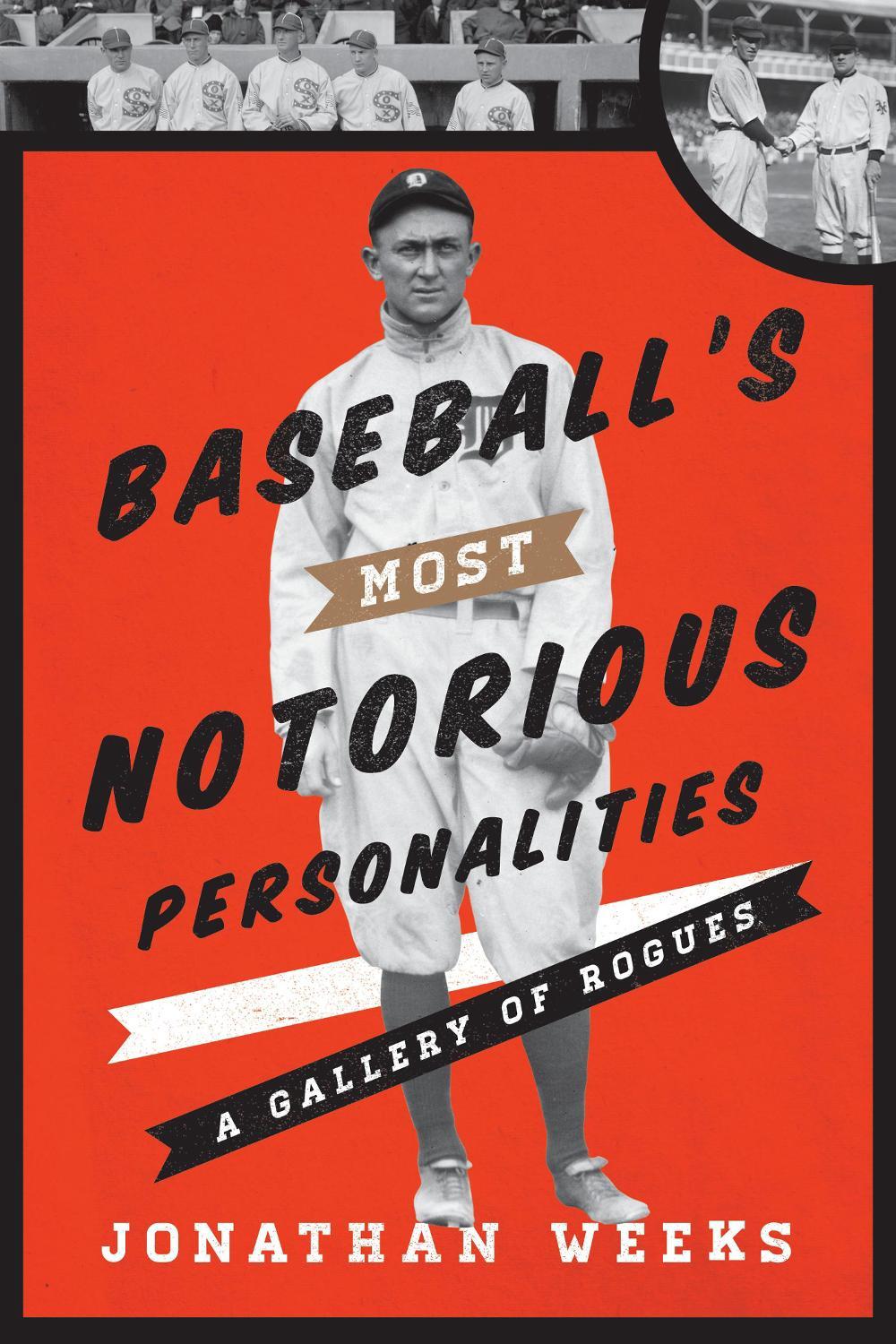 Baseball's Most Notorious Personalities by Jonathan Weeks - ISBN: 9780810890725