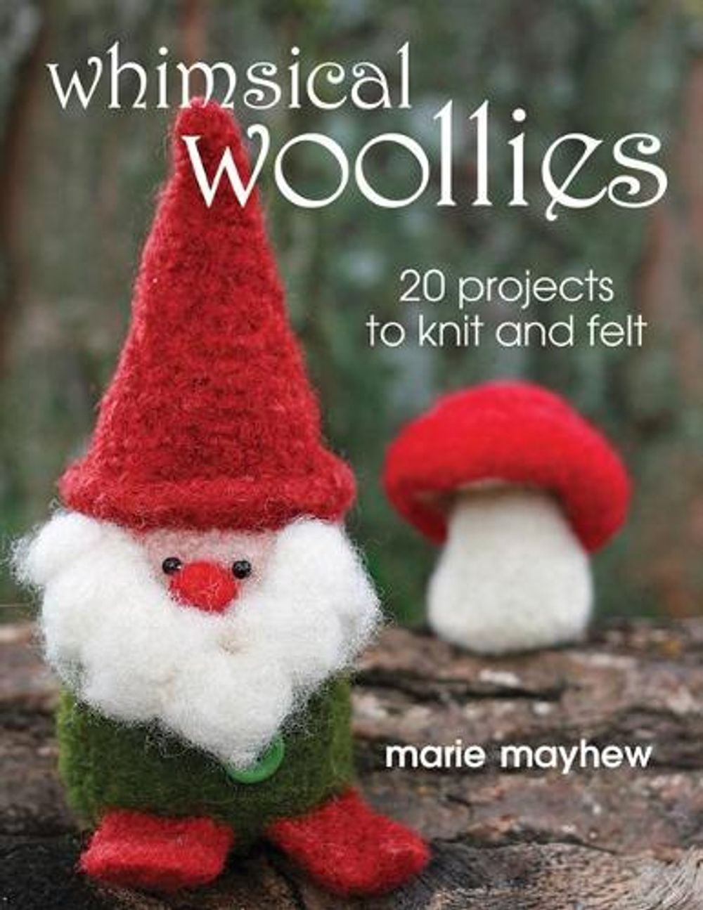 Whimsical Woollies by Marie Mayhew - ISBN: 9780811705646