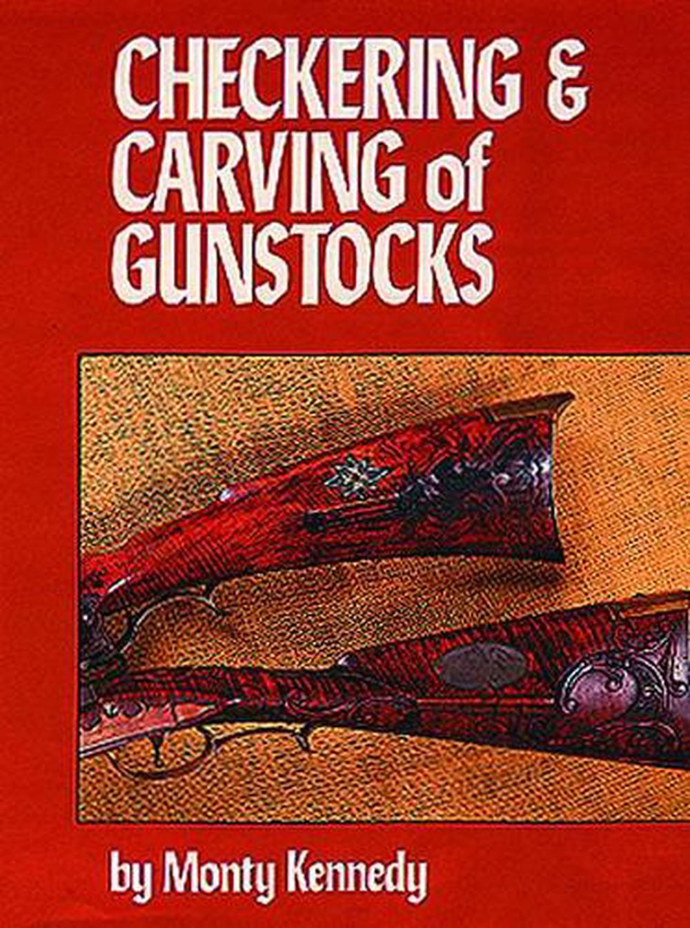 Checkering and Carving of Gunstocks by Monty Kennedy - ISBN: 9780811706308