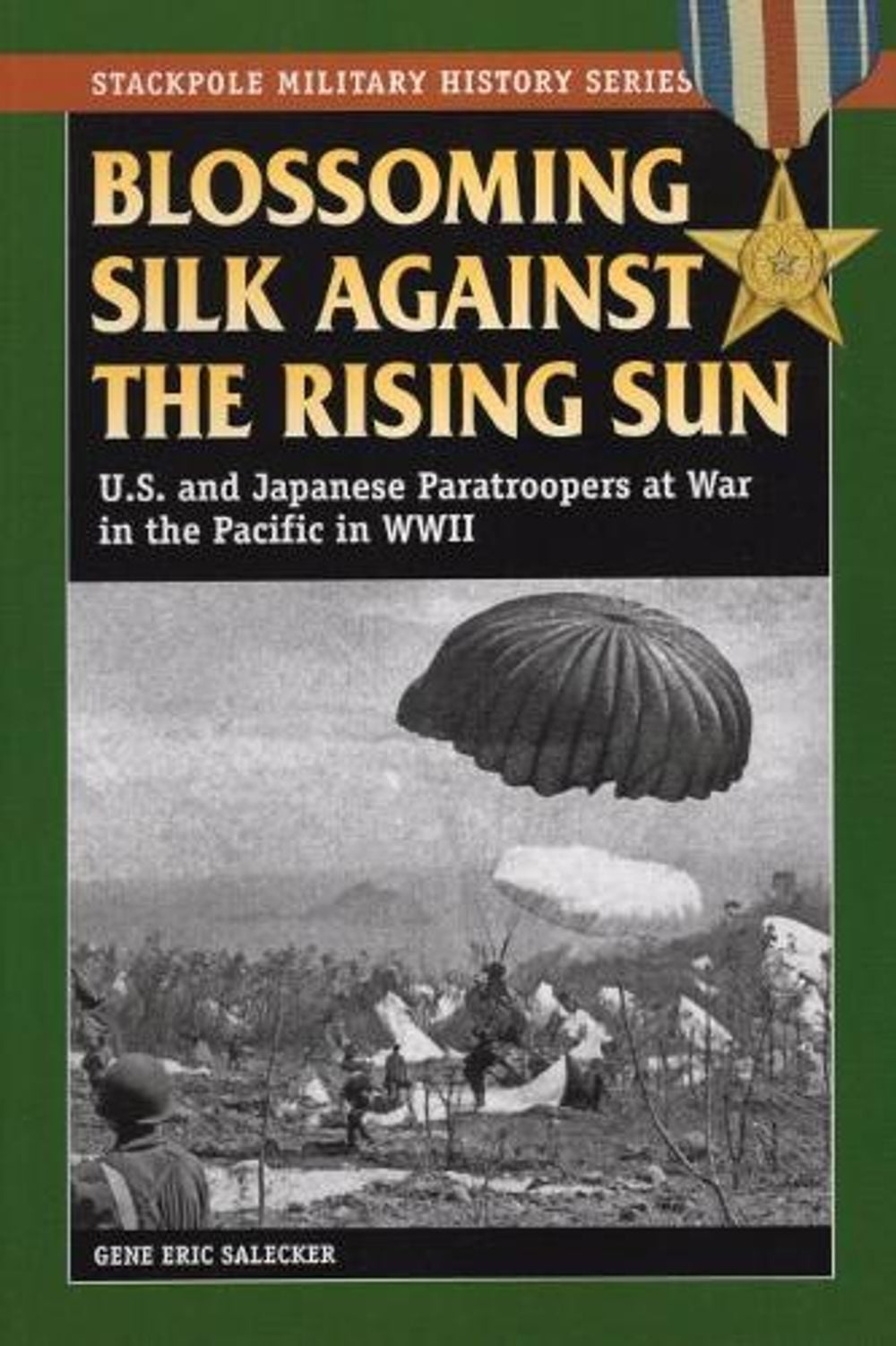Blossoming Silk Against the Rising Sun by Gene Eric Salecker - ISBN: 9780811706575
