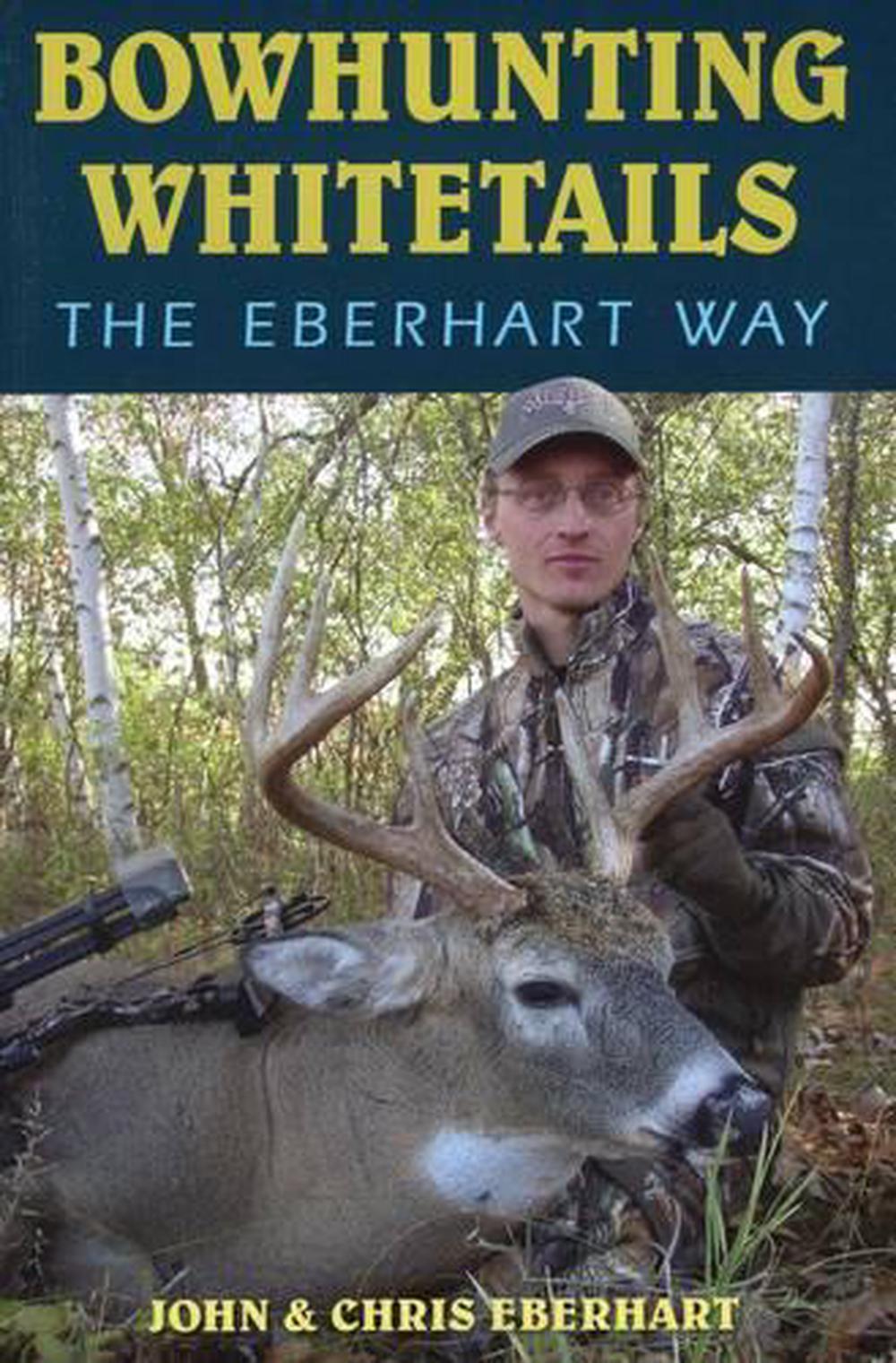 Bowhunting Whitetails the Eberhart Way, 9780811707626
