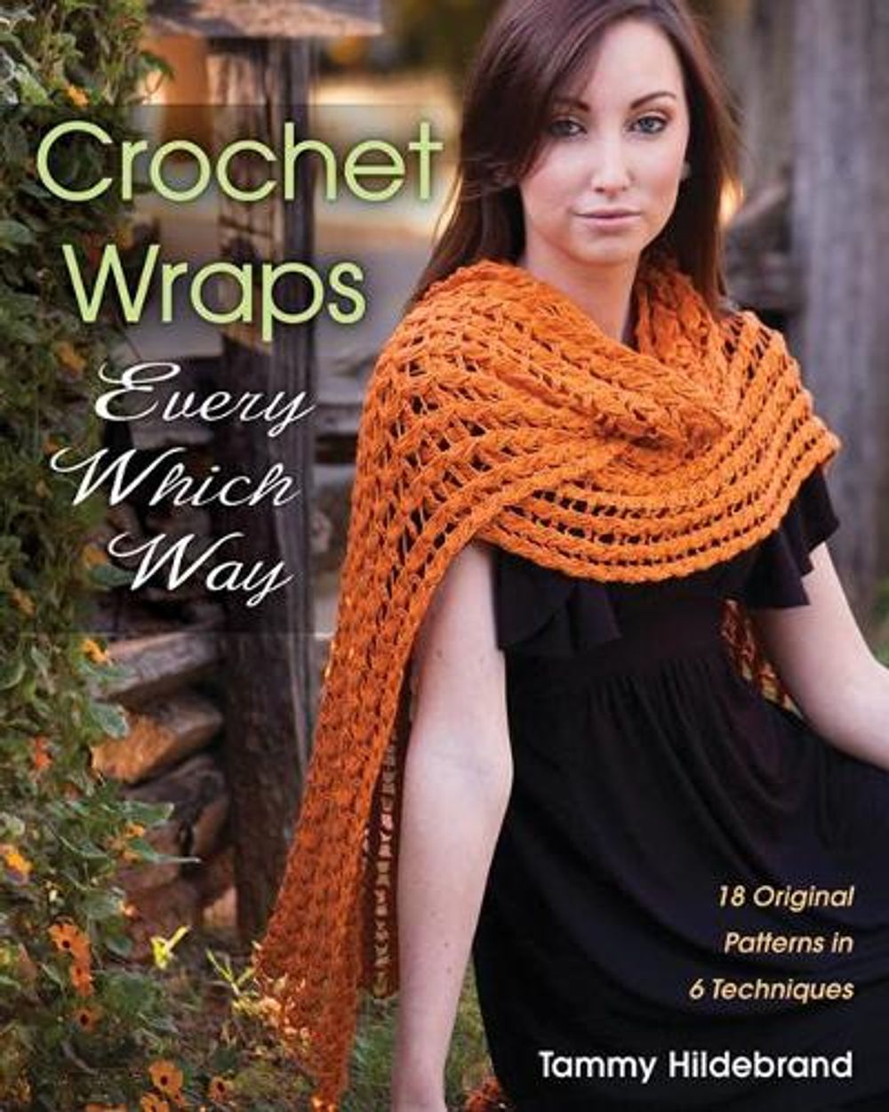 Crochet Wraps Every Which Way by Tammy Hildebrand - ISBN: 9780811711838