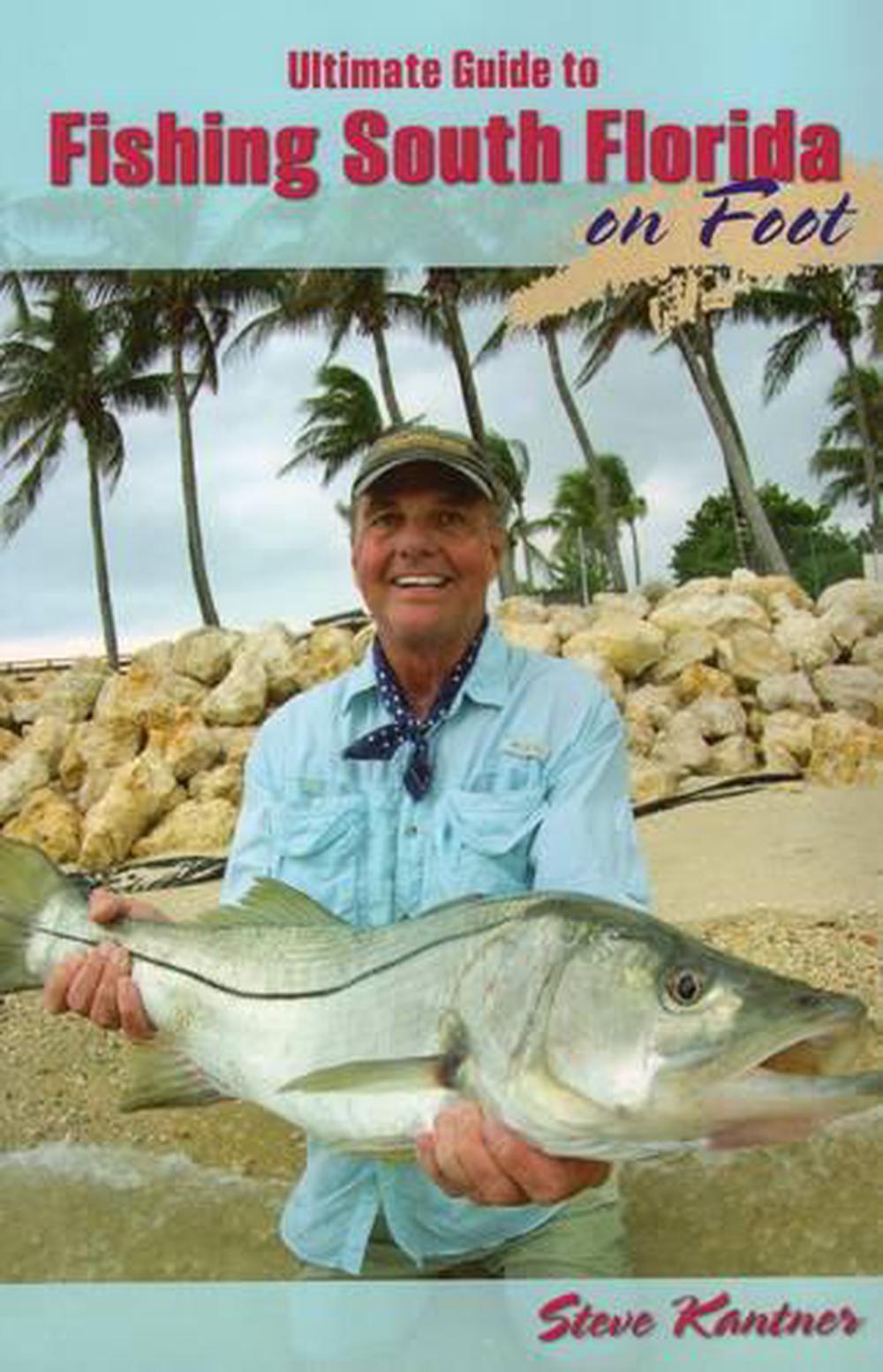Ultimate Guide to Fishing South Florida on Foot, 9780811712538