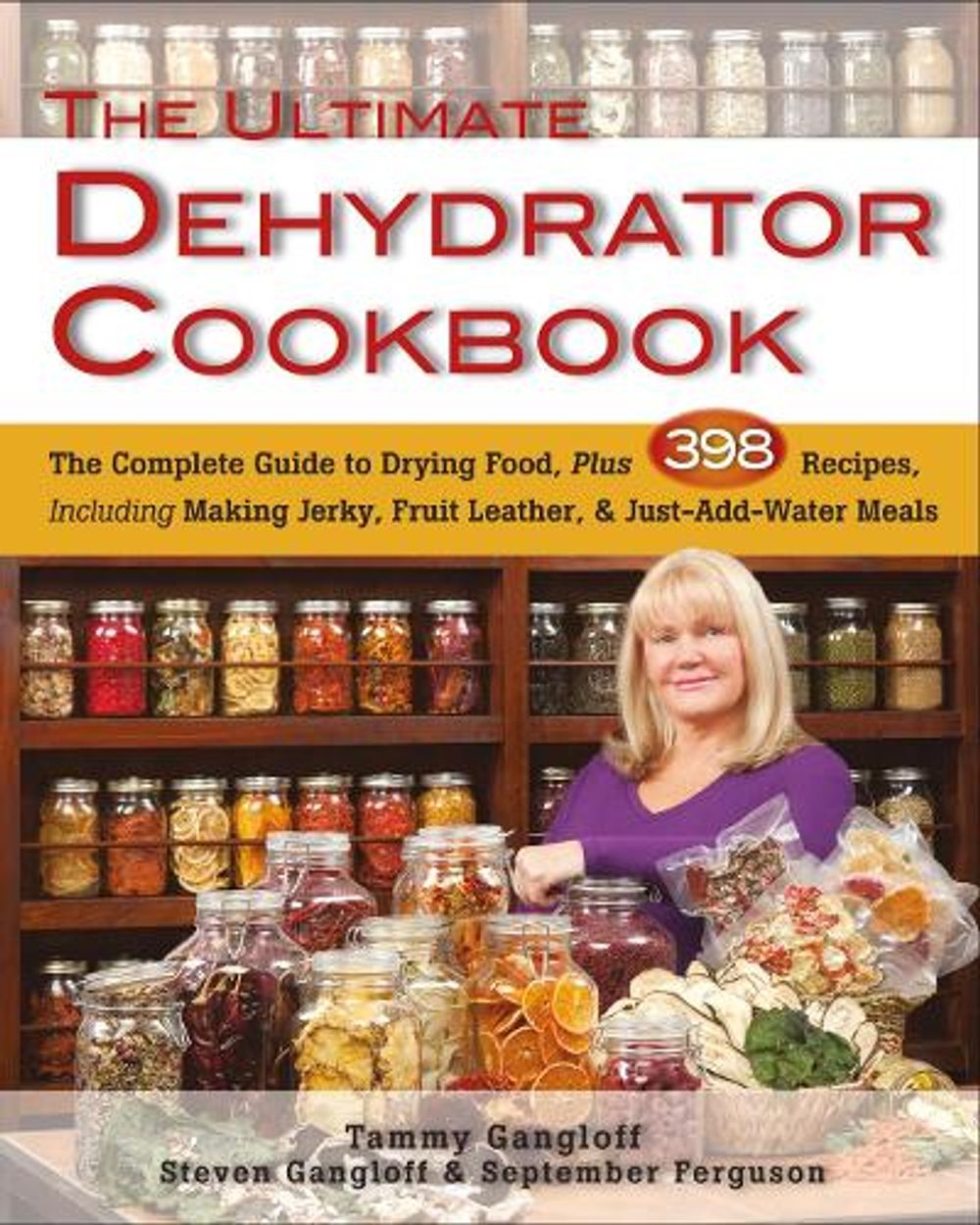 Ultimate Dehydrator Cookbook by Steven Gangloff - ISBN: 9780811713382