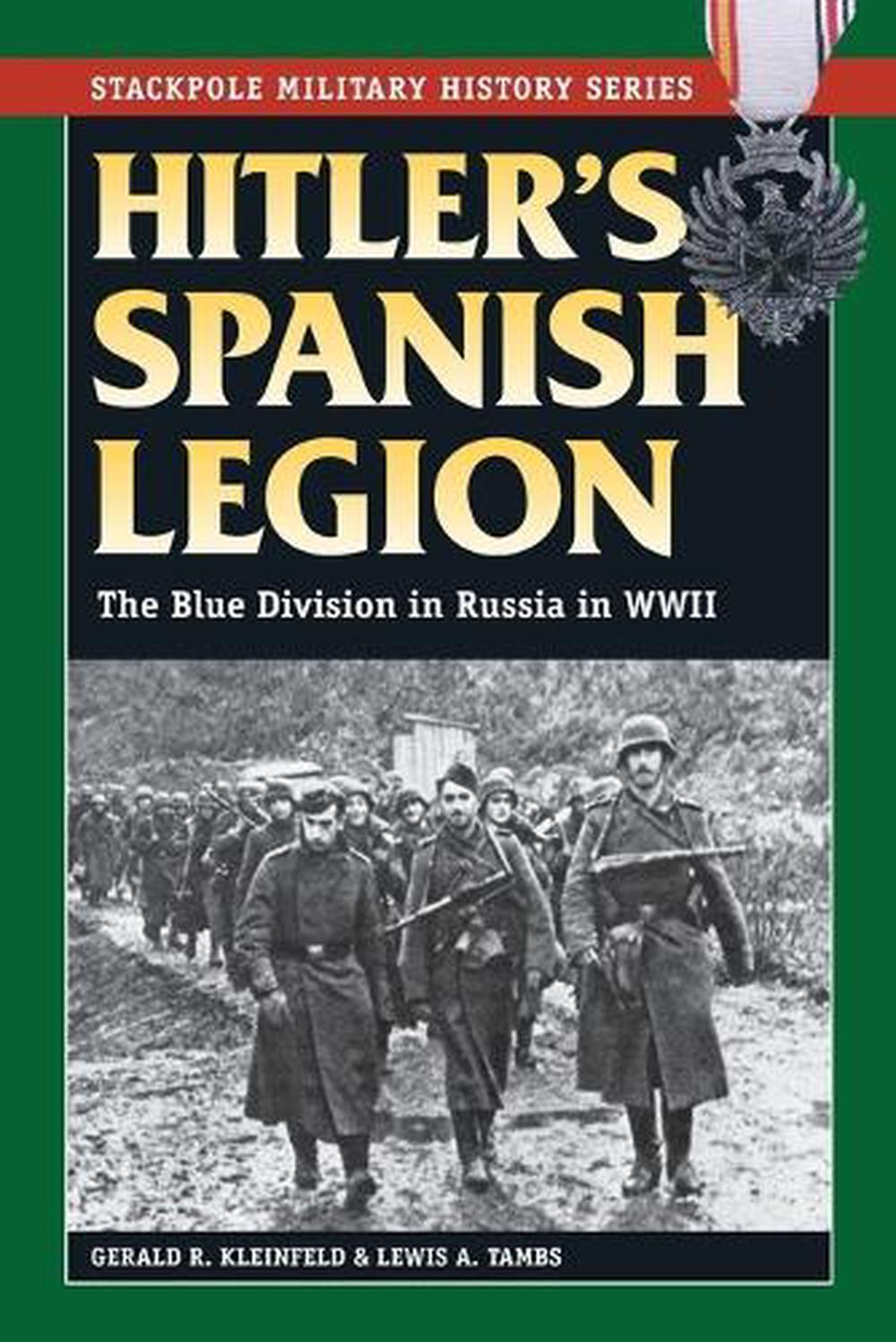 Hitler'S Spanish Legion, 9780811713917