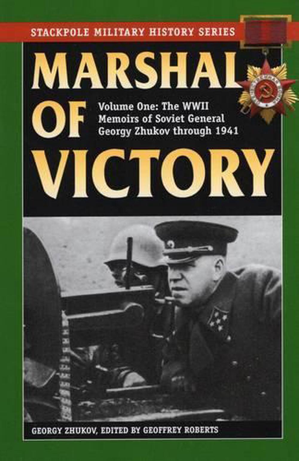 Marshal Of Victory The Wwii Memoirs Of Soviet General Georgy Zhukov