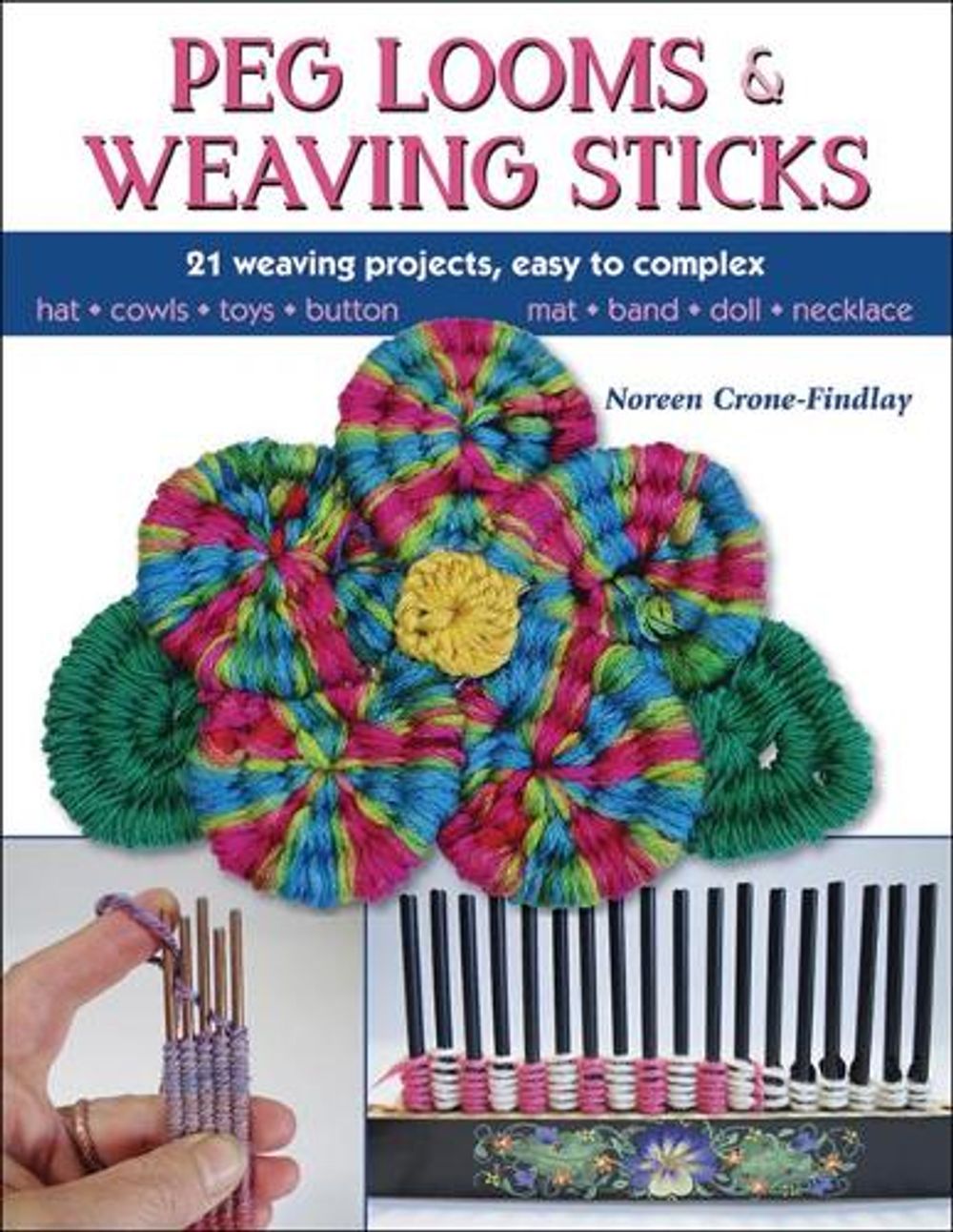Peg Looms and Weaving Sticks by Noreen Crone-Findlay - ISBN: 9780811716123