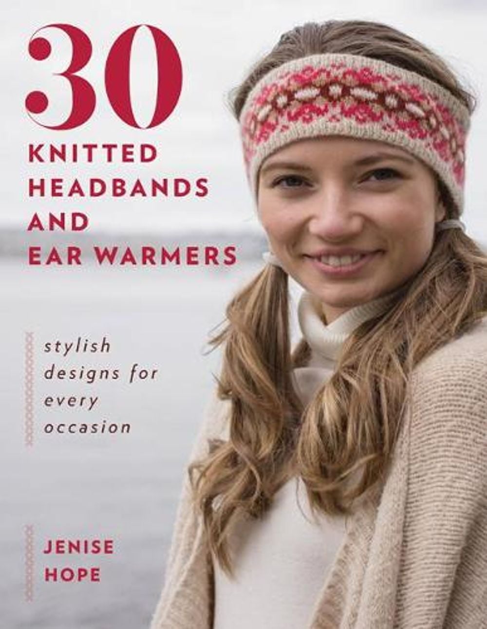 30 Knitted Headbands and Ear Warmers by Jenise Hope - ISBN: 9780811717410