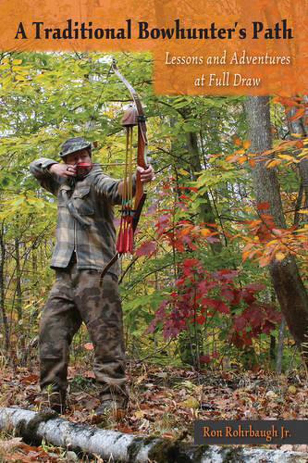 A Traditional Bowhunter's Path, 9780811717458